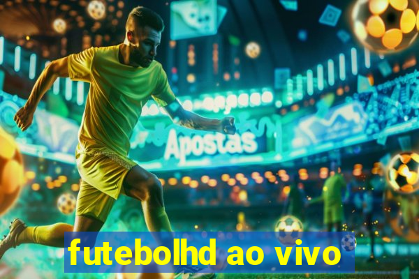 futebolhd ao vivo